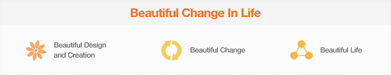 Beautiful Change In Life - We’ll inherit beautiful creations., We’ll lead beautiful changes., We’ll design beautiful lives.